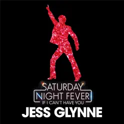 If I Can't Have You (From "Saturday Night Fever") [Radio Edit] - Single - Jess Glynne