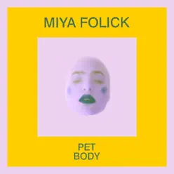 Pet Body - Single - Miya Folick Pet Body - Single - Miya Folick