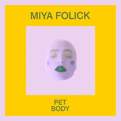 Pet Body - Single - Miya Folick