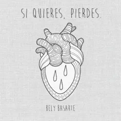 Si quieres, pierdes. - EP - Bely Basarte