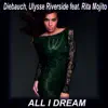 All I Dream (feat. Rita Mojito) - Single album lyrics, reviews, download