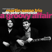 Martin Sasse Trio & Peter Bernstein - A Groovy Affair artwork