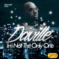 I'm Not the Only One - Single - Da'ville I'm Not the Only One - Single - Da'ville