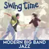 Swing Time: Modern Big Band Jazz album lyrics, reviews, download