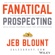 Jeb Blount - Fanatical Prospecting: The Ultimate Guide for Starting Sales Conversations and Filling the Pipeline by Leveraging Social Selling, Telephone, E-Mail, and Cold Calling (Unabridged)