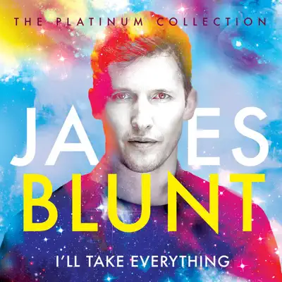 I'll Take Everything (The Platinum Collection) - James Blunt