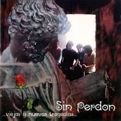 Viejas & Nuevas Tragedias - Sin Perdón