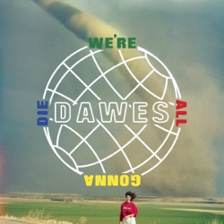 Dawes - One of Us