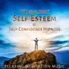 111 Building Self-Esteem & Self-Confidence Hipnose: Relaxing Music for Meditation, Yoga, 7 Chakra Healing, Reiki, Spa Session album lyrics, reviews, download