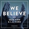 We Believe (DJ Blackstone Remix) - Sean Finn & L.A. H3RO lyrics