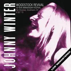 Woodstock Revival 10 Year Anniversary Festival 1979 - Live At Parr Meadows, NY 8 Sep '79 (Remastered) - Johnny Winter