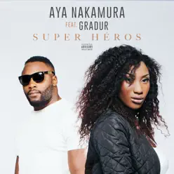 Super héros (feat. Gradur) - Single [with Gradur] - Single - Aya Nakamura