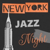 New York Jazz Night: The Best Jazz Instrumental Music (Saxophone, Guitar and Piano) for Dinner Party, Cocktail Relaxation, Smooth Jazz Lounge, Relaxing Music to Chill Out artwork
