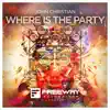 Where Is the Party - Single album lyrics, reviews, download