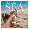 Trip to the Sea, Vol. 2 (Chill Lounge Del Mar)