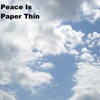 Peace Is Paper Thin