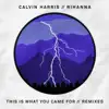 This Is What You Came For [Remixes] - EP album lyrics, reviews, download