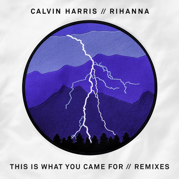This Is What You Came For [Remixes] - EP - Calvin Harris & Rihanna
