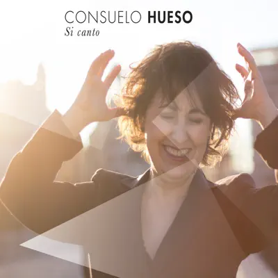 Si Canto - Consuelo Hueso