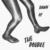 The Double - Dawn of the Double