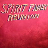 Spirit Family Reunion - Wake Up, Rounder!