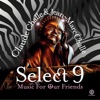 Select 9: Music for Our Friends