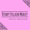 Disney Villain Medley: Cruella De Vil / Gaston / Mother Knows Best / Savages / Pour Unfortunate Soul / Be Prepared - Maddie Wilson