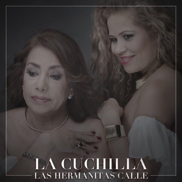 Las Hermanitas Calle - La Cuchilla