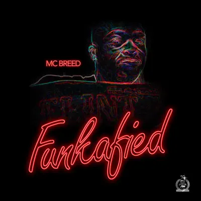 Funkafied - MC Breed Funkafied - MC Breed