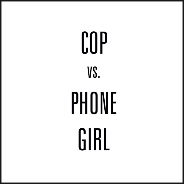 Cop vs. Phone Girl - Single