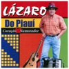 Lázaro Do Piauí - O Amor Que Eu te Dou