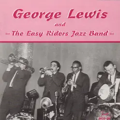 George Lewis and the Easy Riders Jazz Band (feat. Fred Vigorito, Big Bill Bissonnette, Noel Kalet, Dick Griffith, Dick McCarthy & Art Pulver) - George Lewis George Lewis and the Easy Riders Jazz Band (feat. Fred Vigorito, Big Bill Bissonnette, Noel Kalet, Dick Griffith, Dick McCarthy & Art Pulver) - George Lewis