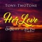 Her Love (feat. OhJMarie & Zig Zag) - Tony-TwoTone lyrics