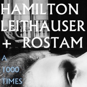 Hamilton Leithauser + Rostam - A 1000 Times