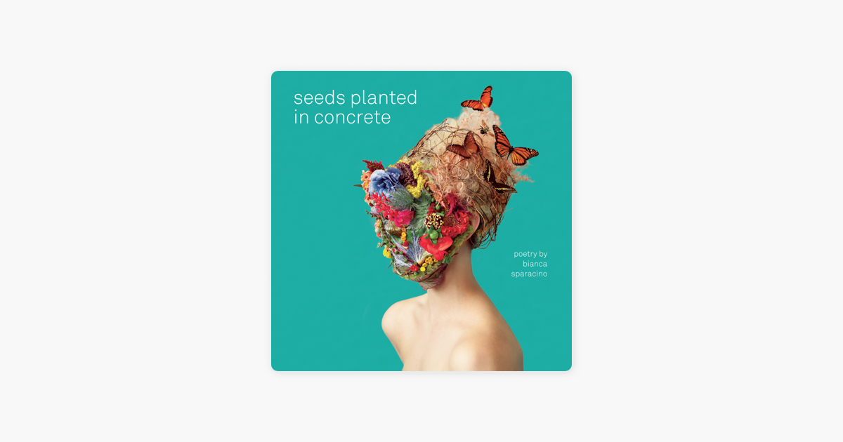Seeds Planted in Concrete (Unabridged) - Bianca Sparacino Seeds Planted in Concrete (Unabridged) - Bianca Sparacino