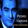 Pedro Vargas - Éxitos Dorados