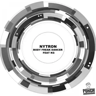 Body Freak Dancer - Single by Nytron album reviews, ratings, credits