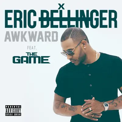 Awkward (feat. The Game) - Single - Eric Bellinger