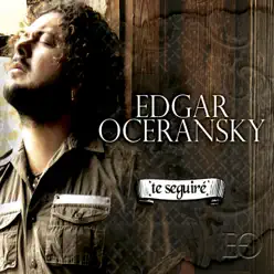 Te Seguiré - Edgar Oceransky