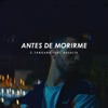 Antes de Morirme (feat. Rosalía) - Single artwork