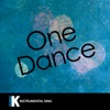 One Dance (In the Style of Drake feat. Wizkid & Kyla) [Karaoke Version] - Single