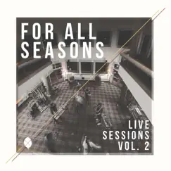 Live Sessions, Vol. 2 by For All Seasons album reviews, ratings, credits