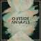 6 Weeks - Outside Animals lyrics