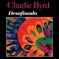 Desafinado - Charlie Byrd Desafinado - Charlie Byrd