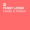 Pussy Lover - Parsa & Vahid lyrics