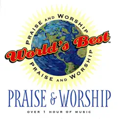 World's Best Praise & Worship, Vol. 1 by Various Artists album reviews, ratings, credits