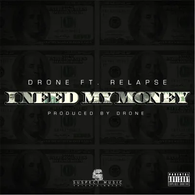 I Need My Money (feat. Relapse) - Single - Drone I Need My Money (feat. Relapse) - Single - Drone