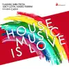 Stream & download House Music Is Love (feat. Cathy) [Radio Version]