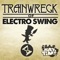Trainwreck of Electro Swing artwork