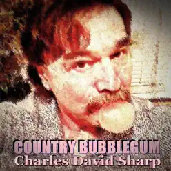 Country Bubblegum - Charles David Sharp